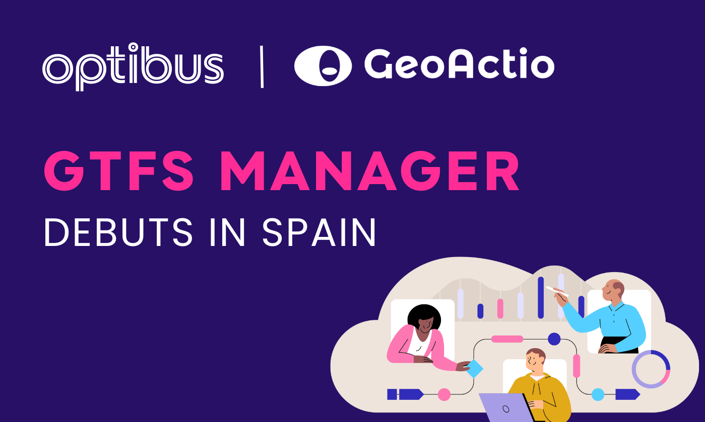 Optibus brings GTFS Manager to Spain in support of European Commission